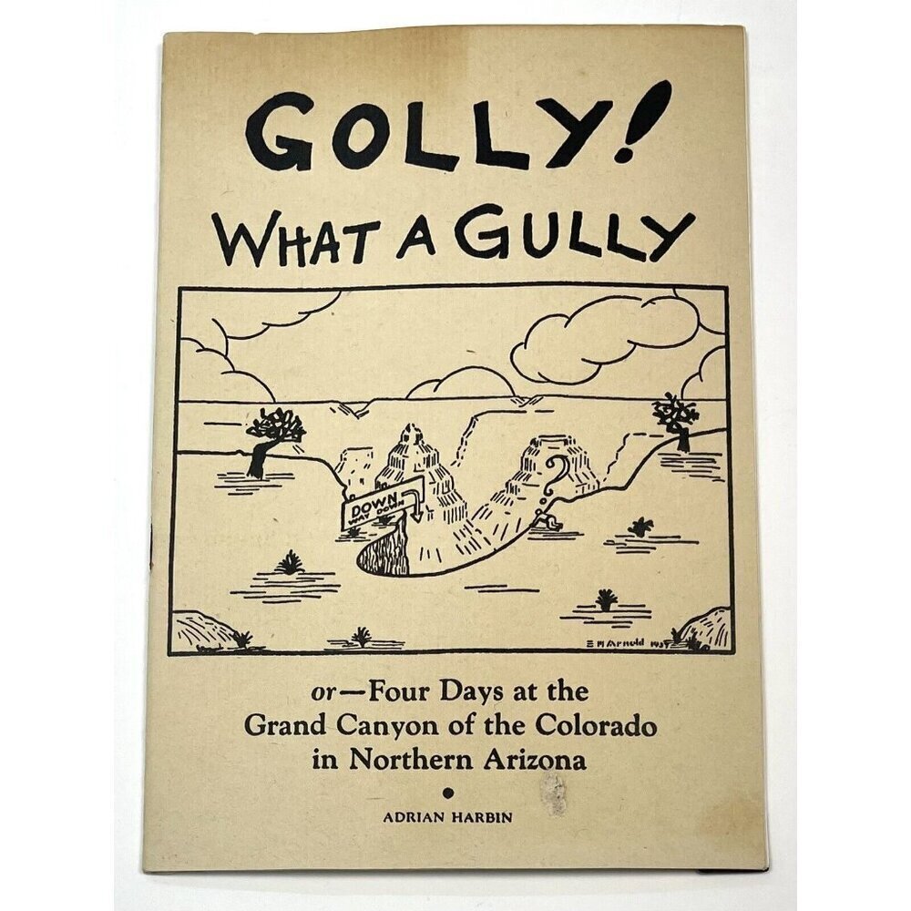 Golly! What A Gully by Adrian Harbin (1939, Paperback) Grand Canyon Travel Guide